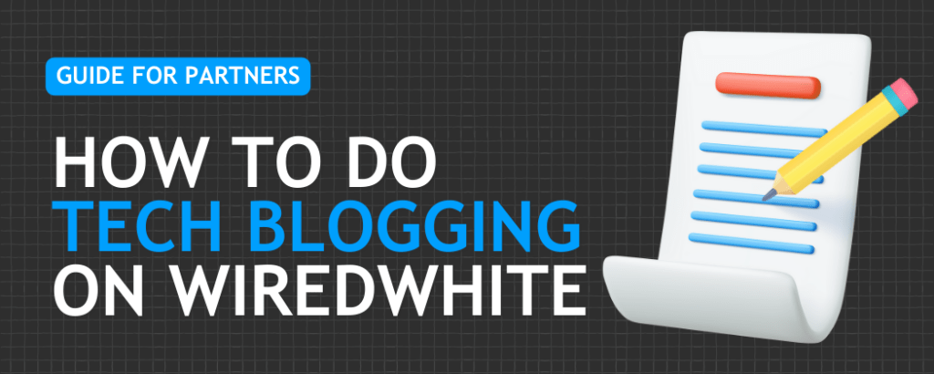 Tech Blogging with WiredWhite