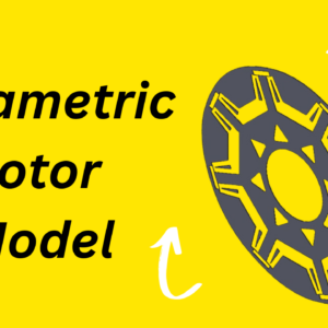 Creating a Rotor Structure with an Uneven Air Gap Using SolidWorks